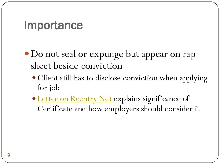 Importance Do not seal or expunge but appear on rap sheet beside conviction Client