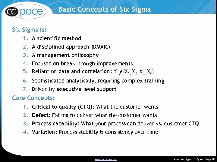 Basic Concepts of Six Sigma Is: 1. A scientific method 2. A disciplined approach