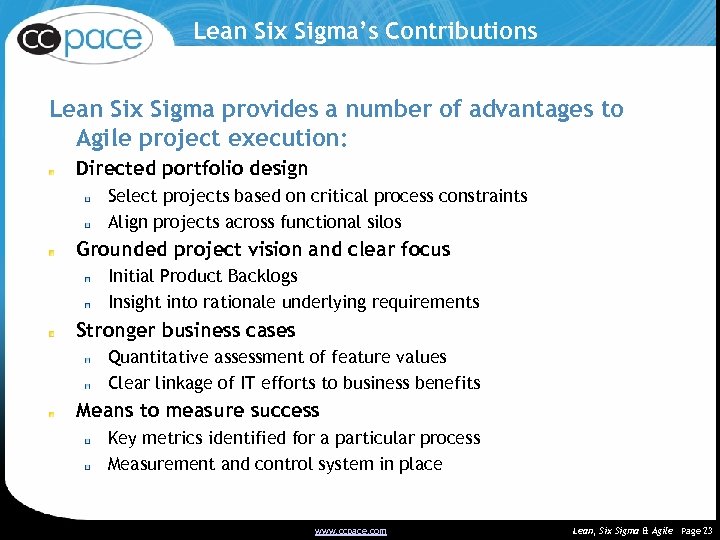 Lean Six Sigma’s Contributions Lean Six Sigma provides a number of advantages to Agile