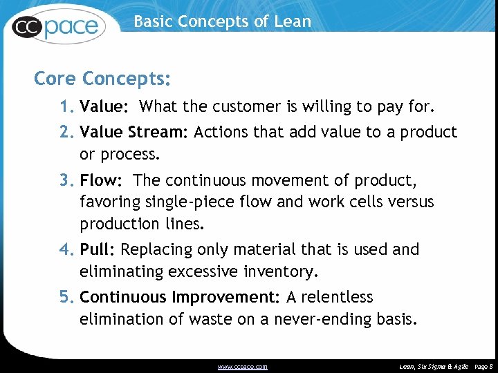 Basic Concepts of Lean Core Concepts: 1. Value: What the customer is willing to