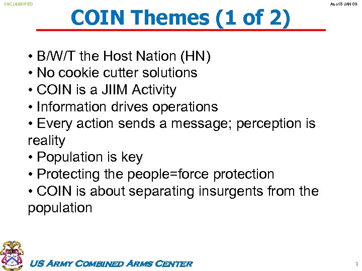 UNCLASSIFIED COIN Themes (1 of 2) As of 8 JAN 09 • B/W/T the