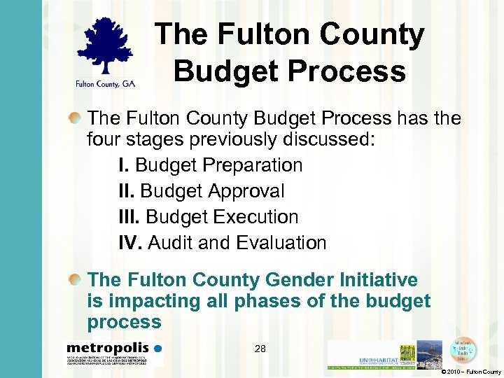 The Fulton County Budget Process has the four stages previously discussed: I. Budget Preparation