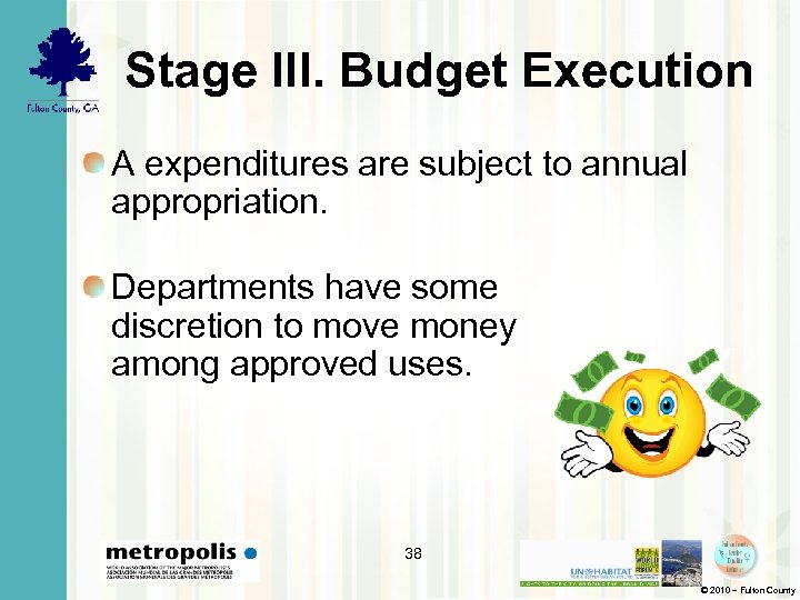 Stage III. Budget Execution A expenditures are subject to annual appropriation. Departments have some