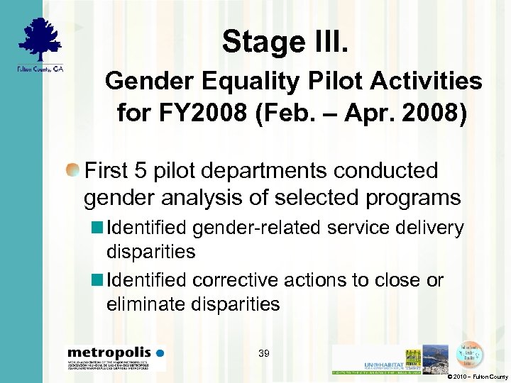 Stage III. Gender Equality Pilot Activities for FY 2008 (Feb. – Apr. 2008) First