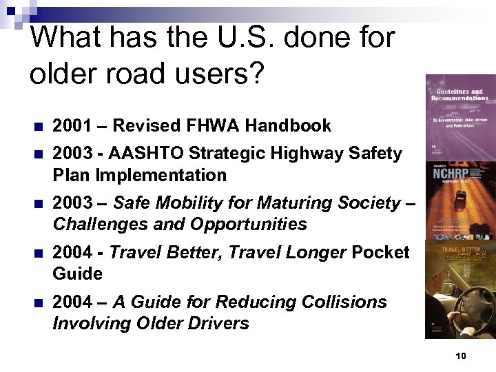 What has the U. S. done for older road users? n 2001 – Revised