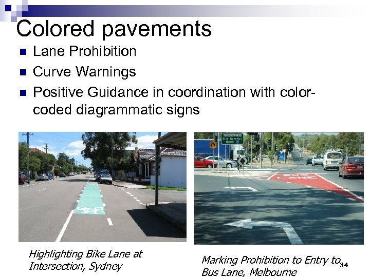 Colored pavements n n n Lane Prohibition Curve Warnings Positive Guidance in coordination with