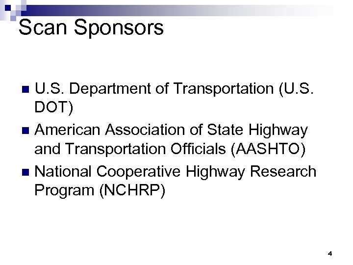 Scan Sponsors U. S. Department of Transportation (U. S. DOT) n American Association of