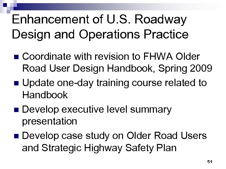 Enhancement of U. S. Roadway Design and Operations Practice Coordinate with revision to FHWA