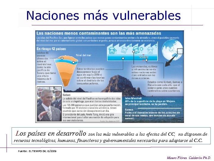 Naciones más vulnerables Los países en desarrollo son los más vulnerables a los efectos