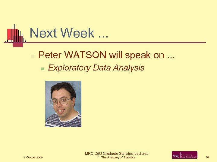 Next Week. . . n Peter WATSON will speak on. . . n Exploratory