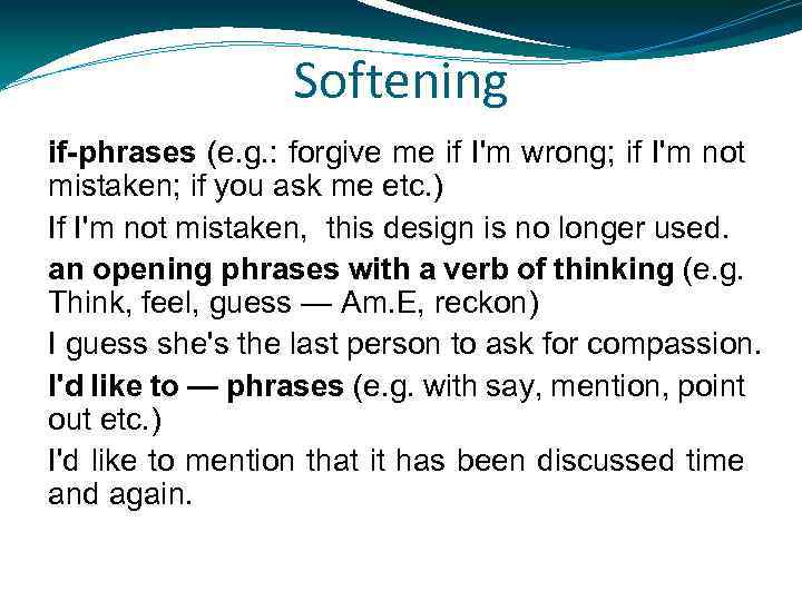 Softening if-phrases (e. g. : forgive me if I'm wrong; if I'm not mistaken;