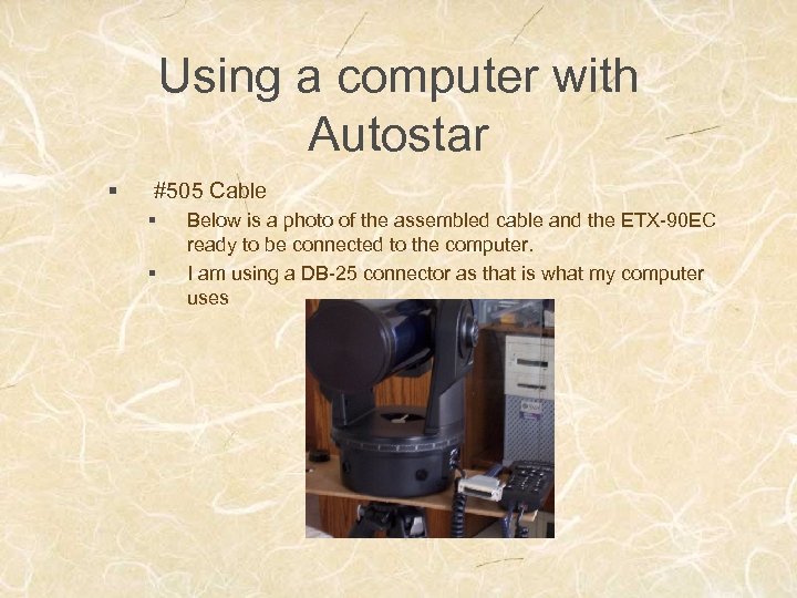 Using a computer with Autostar § #505 Cable § § Below is a photo