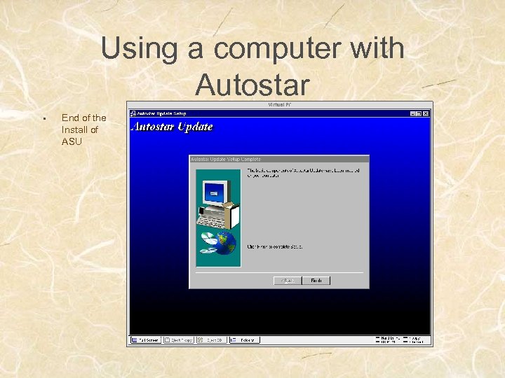 Using a computer with Autostar § End of the Install of ASU 
