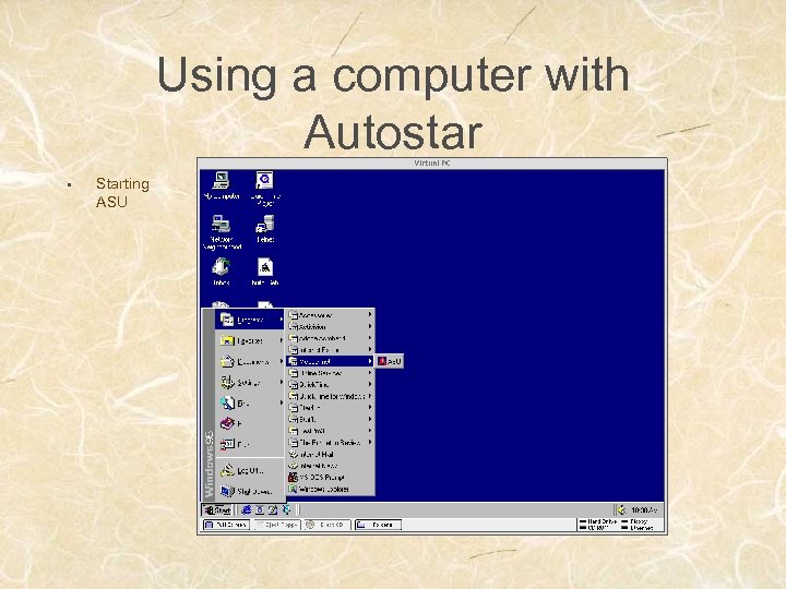 Using a computer with Autostar § Starting ASU 