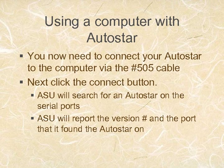 Using a computer with Autostar § You now need to connect your Autostar to