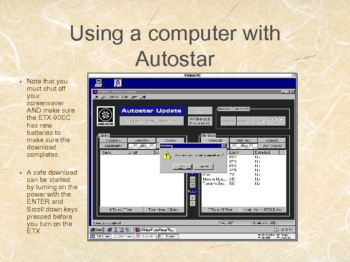 Using a computer with Autostar § § Note that you must shut off your