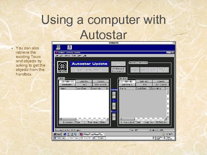 Using a computer with Autostar § You can also retrieve the existing Tours and