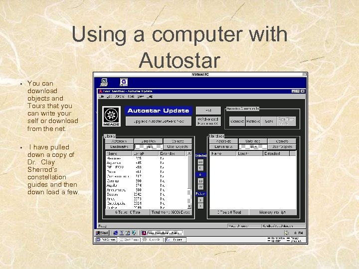 Using a computer with Autostar § § You can download objects and Tours that