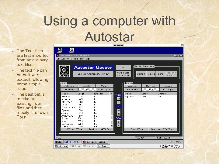 Using a computer with Autostar § § § The Tour files are first imported