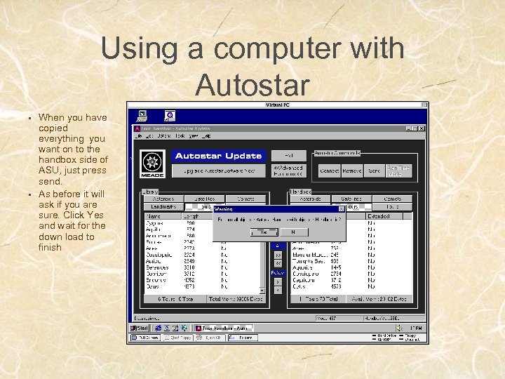 Using a computer with Autostar § § When you have copied everything you want