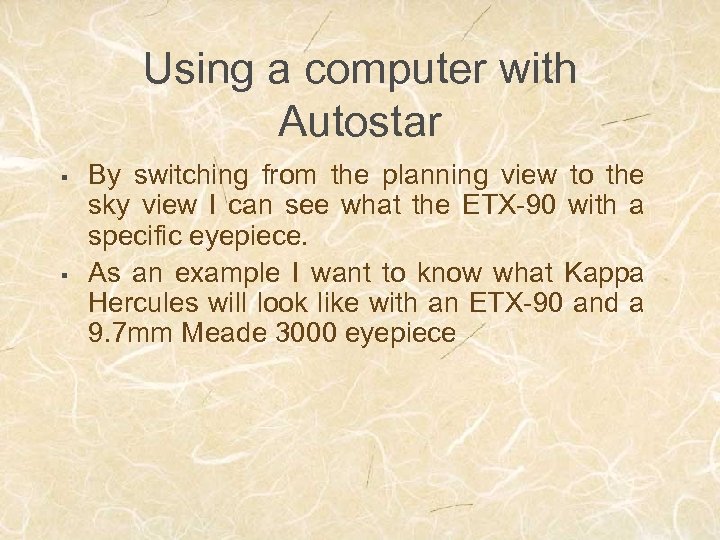 Using a computer with Autostar § § By switching from the planning view to