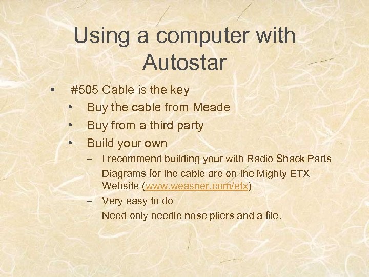 Using a computer with Autostar § #505 Cable is the key • Buy the