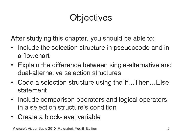 Objectives After studying this chapter, you should be able to: • Include the selection