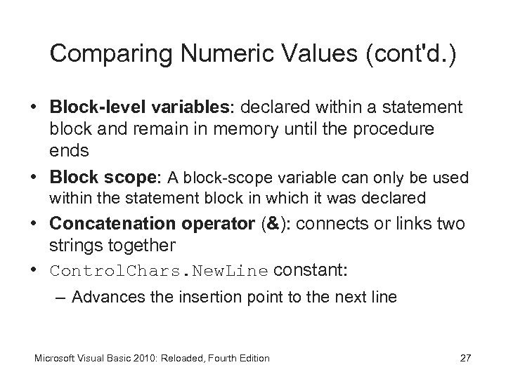 Comparing Numeric Values (cont'd. ) • Block-level variables: declared within a statement block and