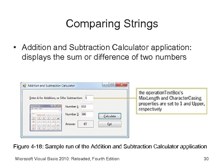 Comparing Strings • Addition and Subtraction Calculator application: displays the sum or difference of