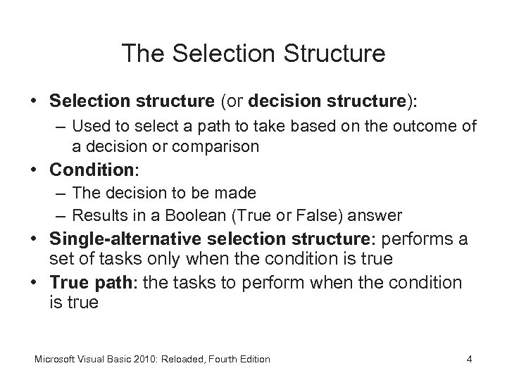 The Selection Structure • Selection structure (or decision structure): – Used to select a