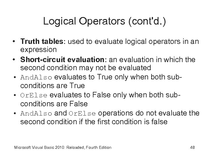 Logical Operators (cont'd. ) • Truth tables: used to evaluate logical operators in an