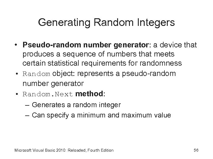 Generating Random Integers • Pseudo-random number generator: a device that produces a sequence of