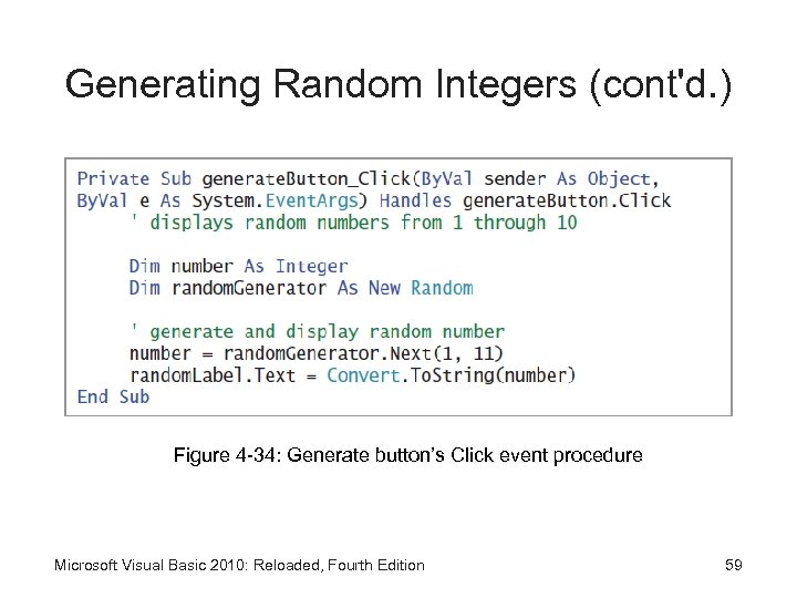 Generating Random Integers (cont'd. ) Figure 4 -34: Generate button’s Click event procedure Microsoft