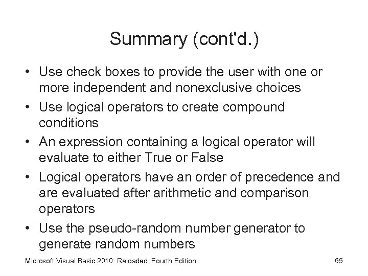 Summary (cont'd. ) • Use check boxes to provide the user with one or