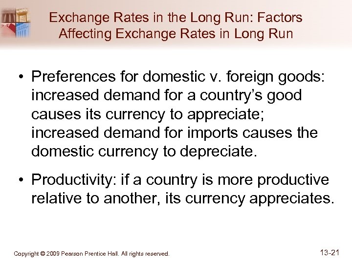 Exchange Rates in the Long Run: Factors Affecting Exchange Rates in Long Run •