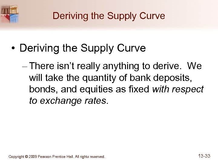 Deriving the Supply Curve • Deriving the Supply Curve – There isn’t really anything