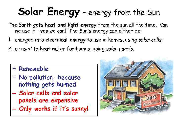 Solar Energy – energy from the Sun The Earth gets heat and light energy