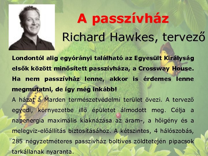 A passzívház Richard Hawkes, tervező Londontól alig egyórányi található az Egyesült Királyság elsők között