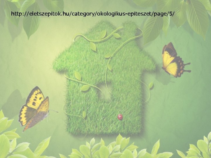 http: //eletszepitok. hu/category/okologikus-epiteszet/page/5/ 