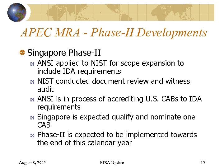 APEC MRA - Phase-II Developments Singapore Phase-II ANSI applied to NIST for scope expansion
