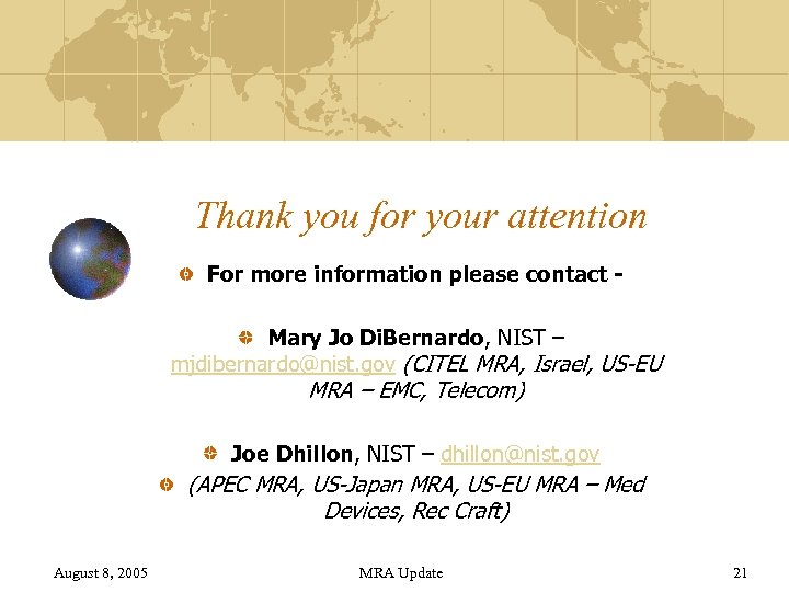 Thank you for your attention For more information please contact Mary Jo Di. Bernardo,