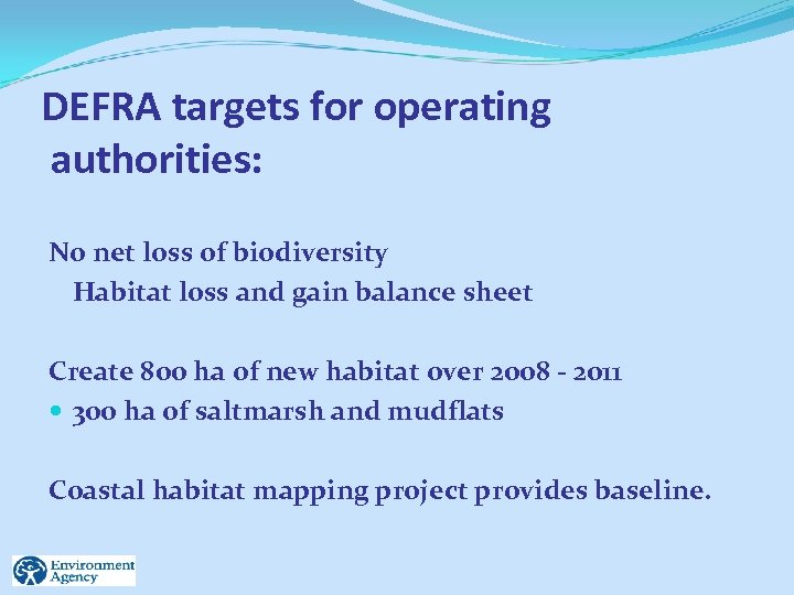 DEFRA targets for operating authorities: No net loss of biodiversity Habitat loss and gain