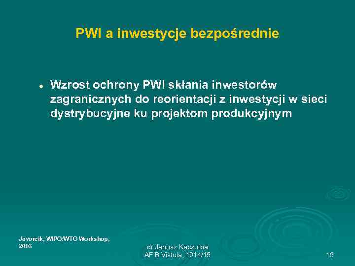 PWI a inwestycje bezpośrednie l Wzrost ochrony PWI skłania inwestorów zagranicznych do reorientacji z