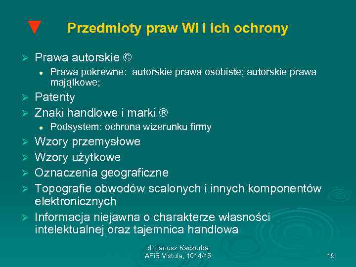 ▼ Ø Przedmioty praw WI i ich ochrony Prawa autorskie © l Prawa pokrewne: