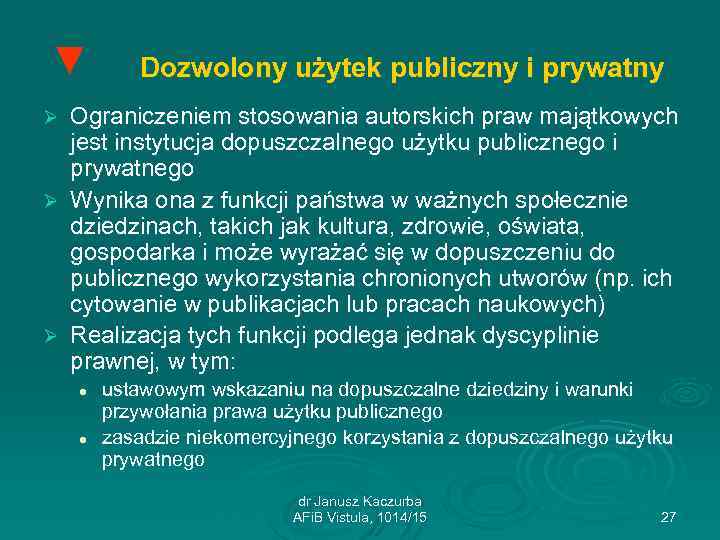 ▼ Ø Ø Ø Dozwolony użytek publiczny i prywatny Ograniczeniem stosowania autorskich praw majątkowych