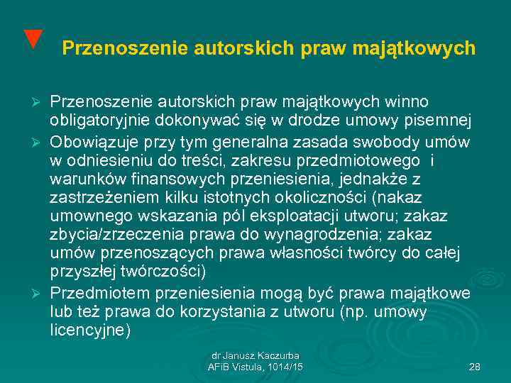 ▼ Przenoszenie autorskich praw majątkowych winno obligatoryjnie dokonywać się w drodze umowy pisemnej Ø
