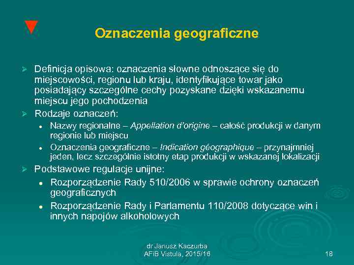 ▼ Oznaczenia geograficzne Definicja opisowa: oznaczenia słowne odnoszące się do miejscowości, regionu lub kraju,