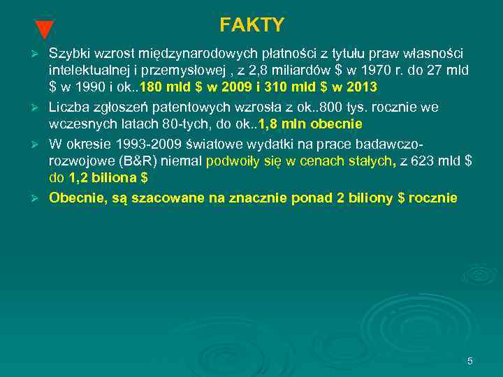 ▼ FAKTY Szybki wzrost międzynarodowych płatności z tytułu praw własności intelektualnej i przemysłowej ,