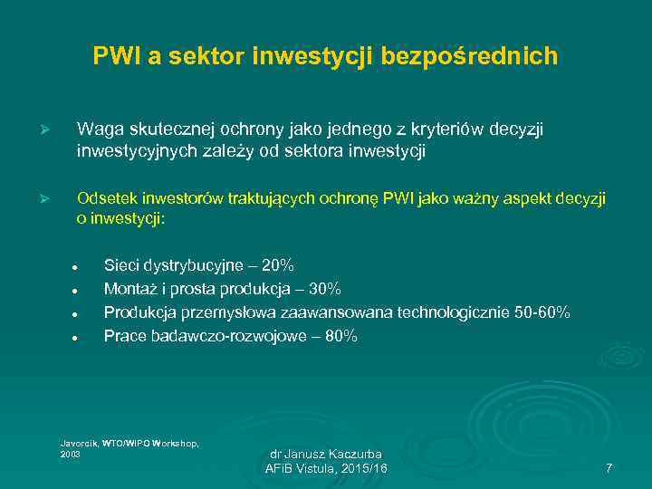 PWI a sektor inwestycji bezpośrednich Ø Waga skutecznej ochrony jako jednego z kryteriów decyzji