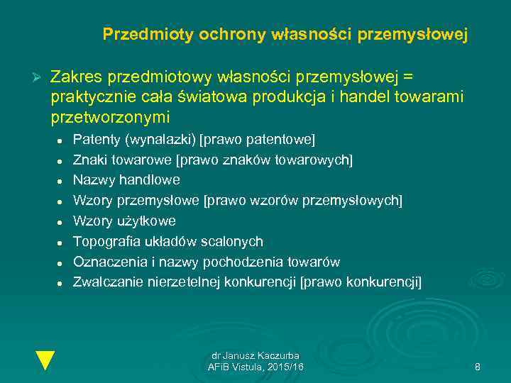 Przedmioty ochrony własności przemysłowej Ø Zakres przedmiotowy własności przemysłowej = praktycznie cała światowa produkcja